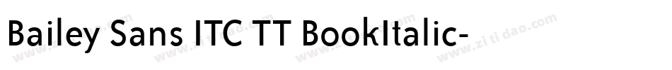 Bailey Sans ITC TT BookItalic字体转换